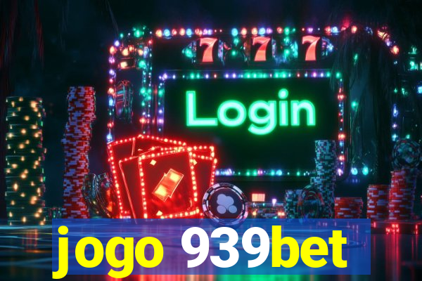 jogo 939bet